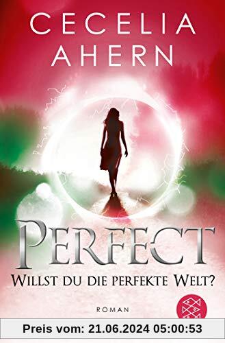 Perfect – Willst du die perfekte Welt?: Roman